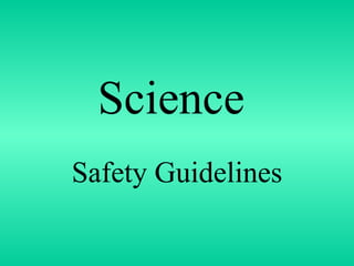 Science  Safety Guidelines 