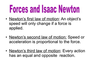 [object Object],[object Object],[object Object],Forces and Isaac Newton 
