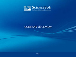 COMPANY OVERVIEW




      2012
 