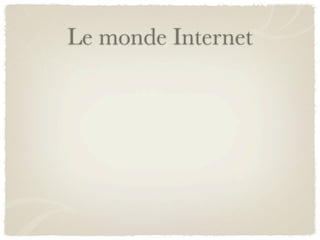 Le monde Internet
 