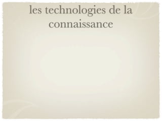 les technologies de la
     connaissance
 