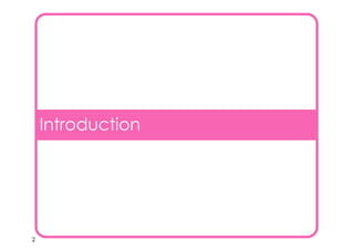 2
Introduction
 
