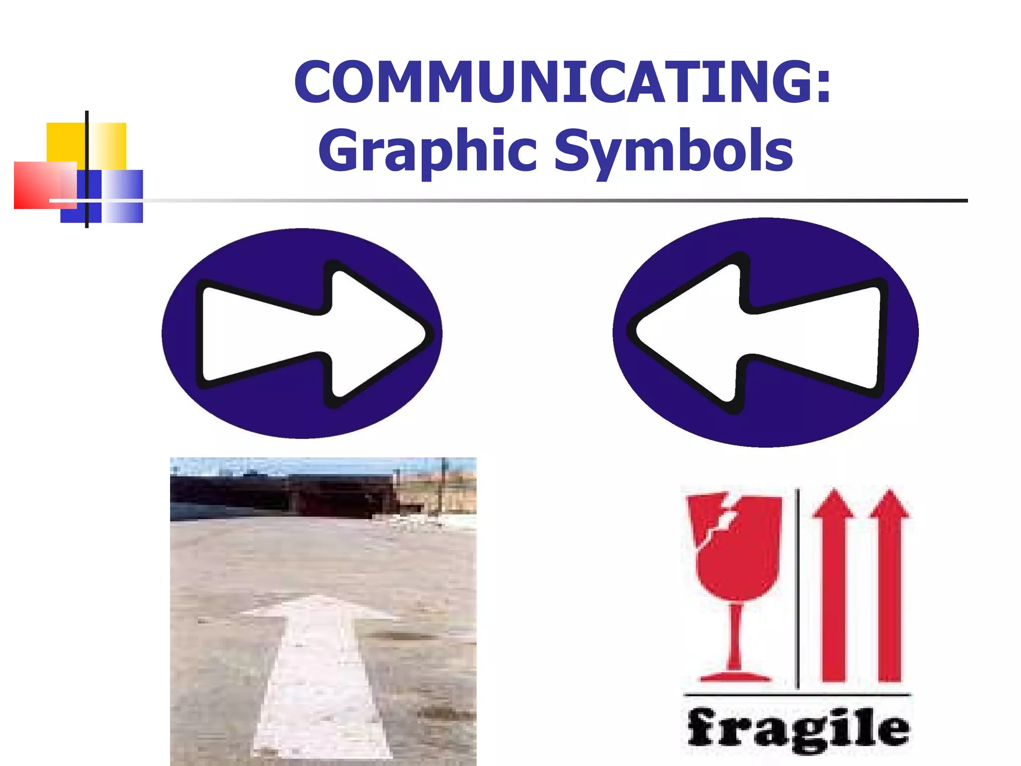 COMMUNICATING: Graphic Symbols  
