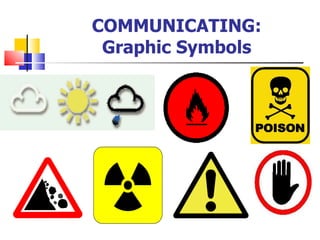 COMMUNICATING: Graphic Symbols 