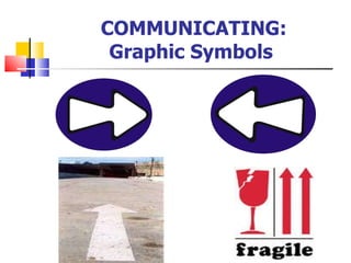 COMMUNICATING: Graphic Symbols  