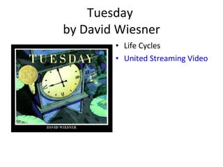 Tuesday  by David Wiesner Life Cycles United Streaming Video 