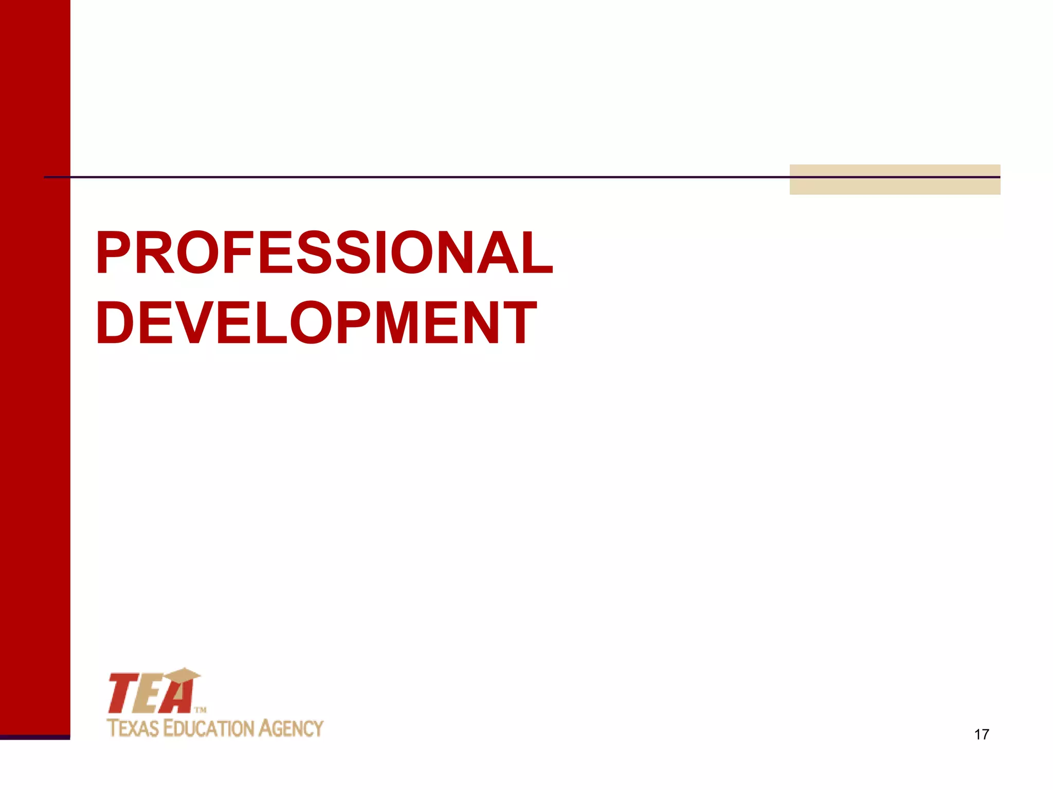 PROFESSIONAL
DEVELOPMENT




               17
 