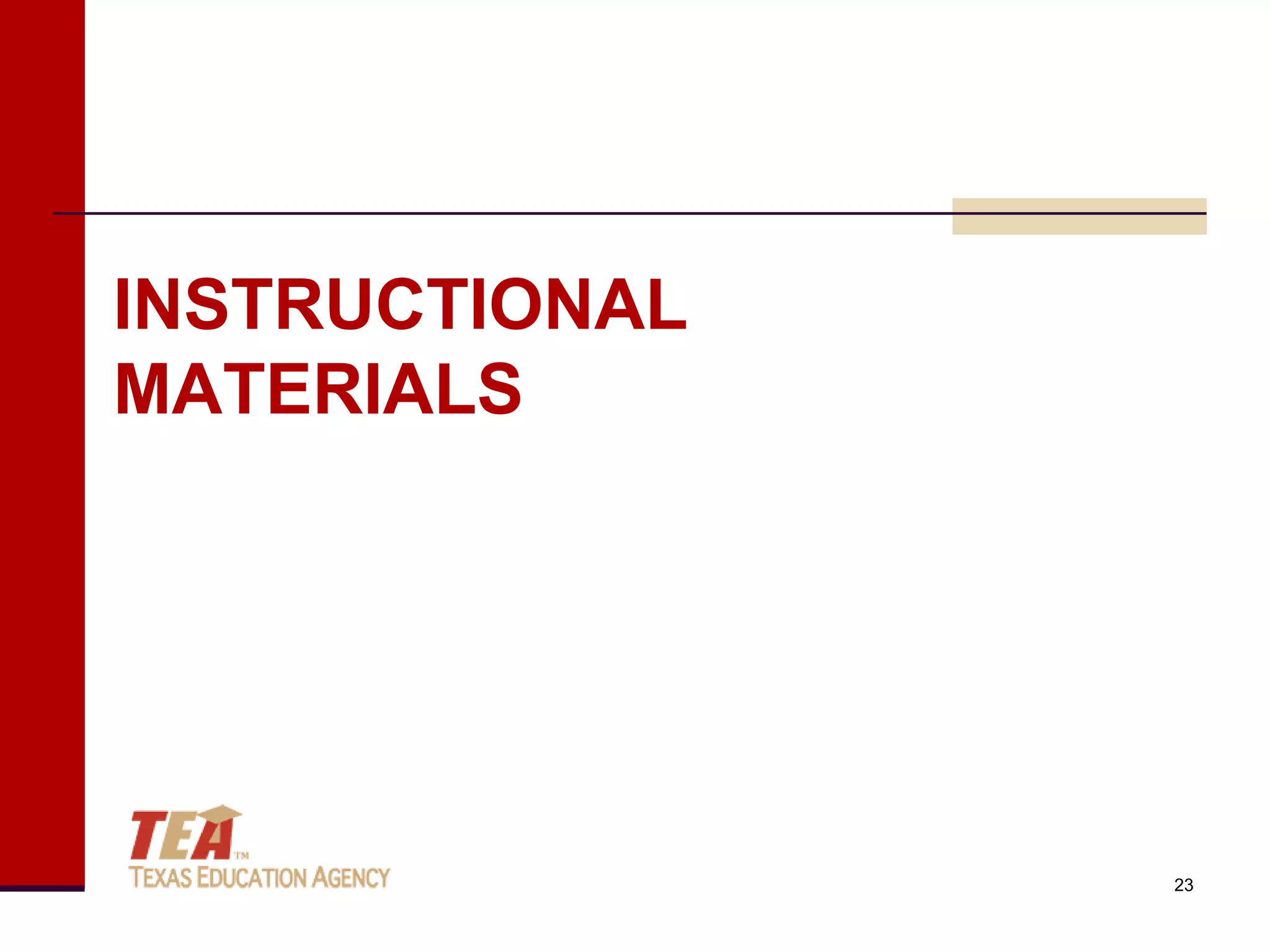 INSTRUCTIONAL
MATERIALS




                23
 