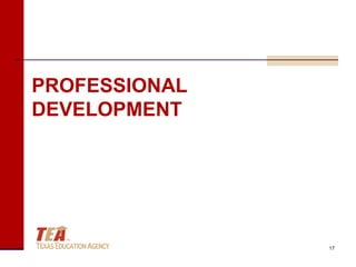PROFESSIONAL
DEVELOPMENT




               17
 
