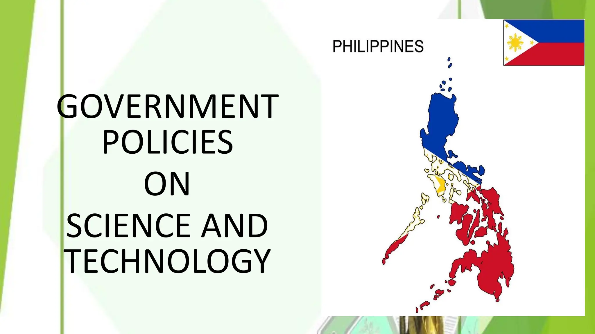 GOVERNMENT
POLICIES
ON
SCIENCE AND
TECHNOLOGY
 