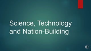 Science, Technology
and Nation-Building
 