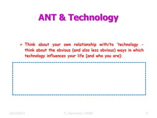 ANT & Technology
28/09/2014 C Hammond - UCBC 10
 