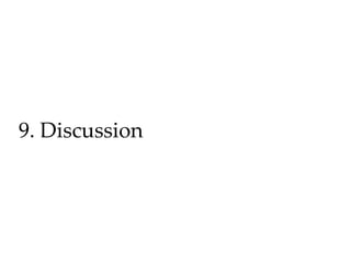 9. Discussion
 