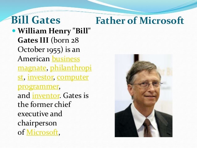 a biography of william henry gate iii In-depth executive profile of microsoft corporation, founder and technology advisor, william henry (bill) gates, iii. a biography of william henry gate iii In-depth executive profile of microsoft corporation, founder and technology advisor, william henry (bill) gates, iii.