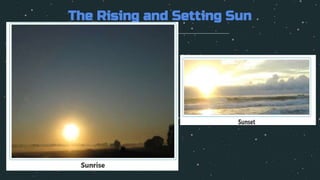 The Rising and Setting Sun
 
