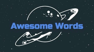 Awesome Words
 