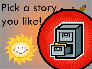 Pick a story you like! 
