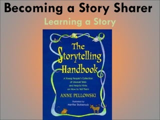 Becoming a Story Sharer  Learning a Story 