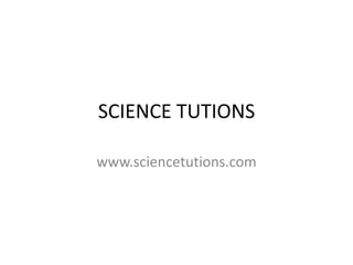 SCIENCE TUTIONS
www.sciencetutions.com
 