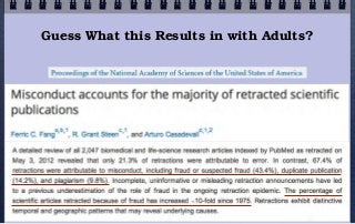 Guess What this Results in with Adults?
 