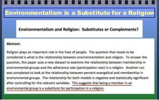 Environmentalism is a Substitute for a Religion
 