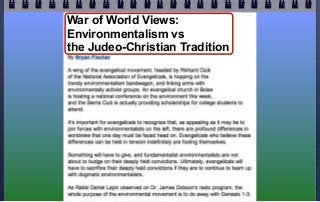 War of World Views:
Environmentalism vs
the Judeo-Christian Tradition
 