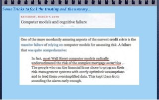 Some Tricks to fool the trusting and the unwary...
 