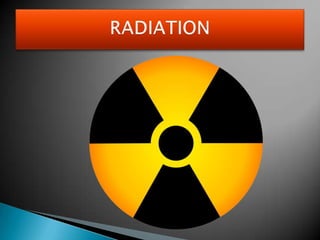 RADIATION