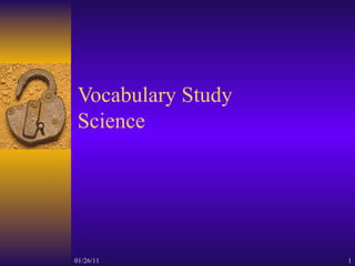 Vocabulary Study  Science 01/26/11 