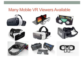 Many Mobile VR Viewers Available
 