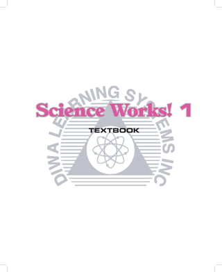 Science Works! 1
     TEXTBOOK
 
