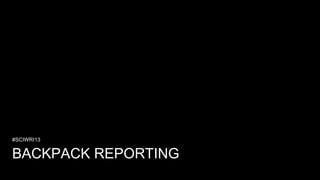 #SCIWRI13

BACKPACK REPORTING

 