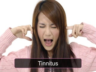 Tinnitus
 