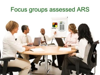 Focus groups assessed ARS
 
