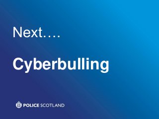 Cyberbulling
Next….
 