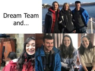 Dream Team
and…
 