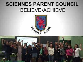 SCIENNES PARENT COUNCIL
BELIEVE•ACHIEVE
 