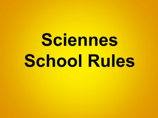Sciennes
School Rules
 