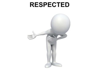 RESPECTED
 