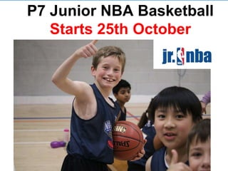 Building Resilience
P7 Junior NBA Basketball
Starts 25th October
 