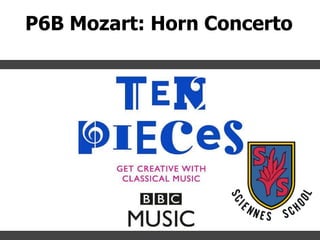 P6B Mozart: Horn Concerto
 