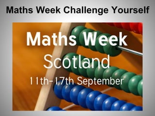 Maths Week Challenge Yourself
 