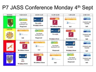 P7 JASS Conference Monday 4th Sept
 