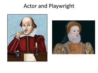 Actor and Playwright
 