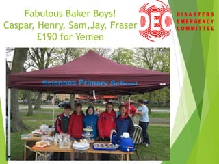 Fabulous Baker Boys!
Caspar, Henry, Sam,Jay, Fraser
£190 for Yemen
 