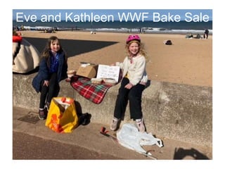 Eve and Kathleen WWF Bake Sale
 