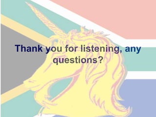 Thank you for listening, any
questions?
 