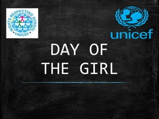 DAY OF
THE GIRL
 