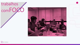 trabalhos
comFOCO
 