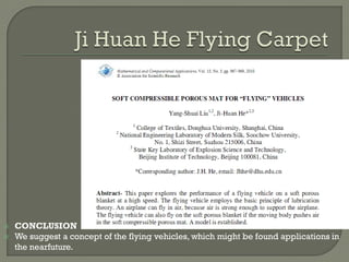  CONCLUSION
 We suggest a concept of the flying vehicles, which might be found applications in
the nearfuture.
 
